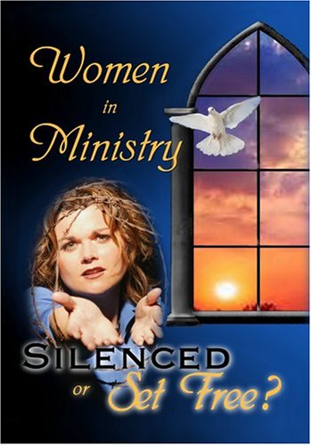 Women in Ministry Silenced or Set Free? by Cheryl Schatz